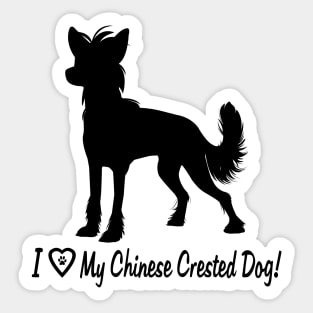 I Love My Chinese Crested Dog! Sticker